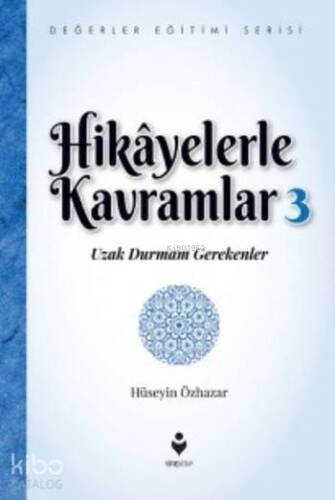 Hikayelerle Kavramlar 3; Uzak Durmam Gerekenler - 1