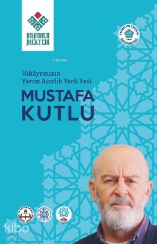 Hikayemizin Yarım Asırlık Yerli Sesi Mustafa Kutlu - 1