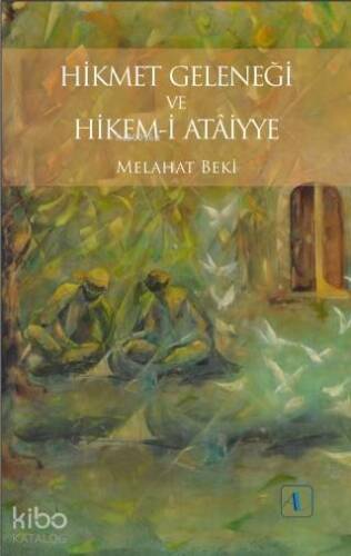 Hikmet Geleneği ve Hikem-i Atâiyye - 1