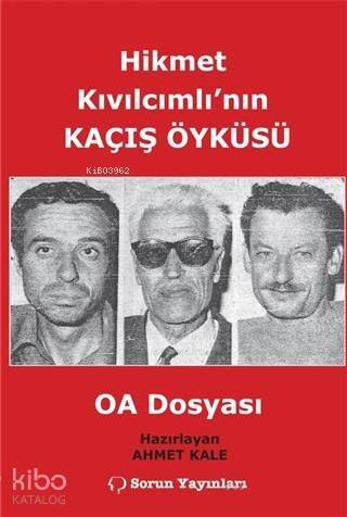 Hikmet Kıvılcımlı'nın Kaçış Öyküsü - OA Dosyası - 1