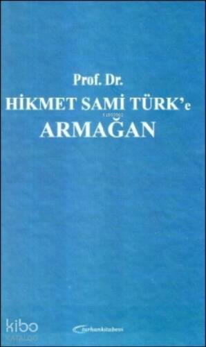 Hikmet Sami Türk'e Armağan - 1