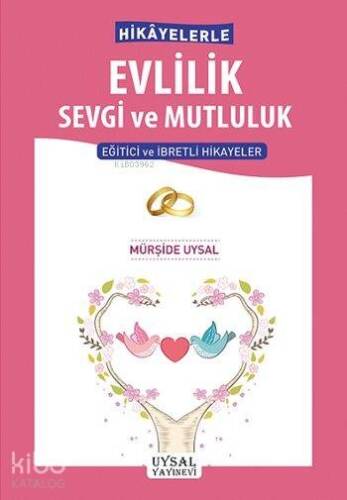 Hikâyelerle Evlilik Sevgi ve Mutluluk; Eğitici ve İbretli Hikâyeler - 1