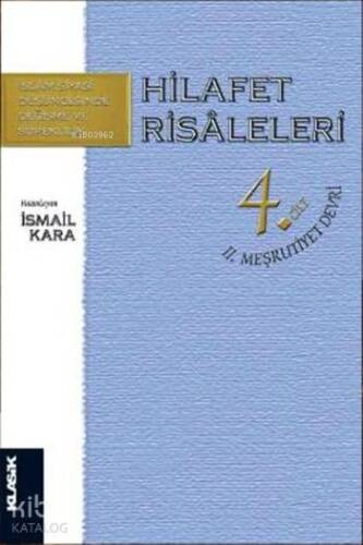 Hilafet Risaleleri 4 .Cilt II. Meşrutiyet Devri - 1