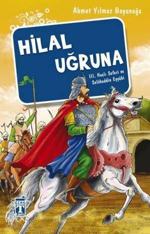 Hilal Uğruna - III. Haçlı Seferi ve Selâhaddin Eyyübi - 1