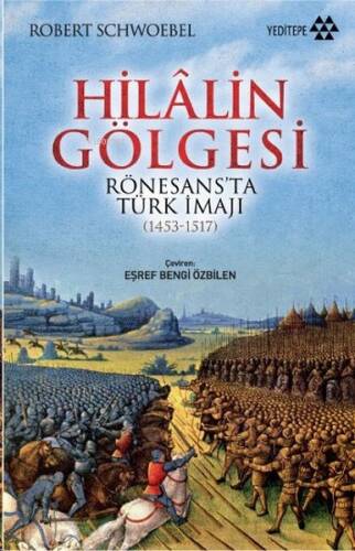 Hilalin Gölgesi; Rönesans'ta Türk İmajı (1453-1517) - 1