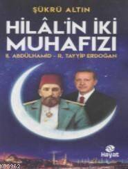 Hilal'in İki Muhafızı; II. Abdülhamid - R.Tayyip Erdoğan - 1