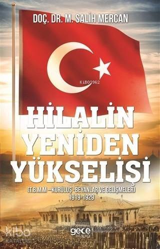 Hilalin Yeniden Yükselişi; T.B.M.M - Kuruluş - Beyanlar ve Gelişmeler 1919-1929 - 1