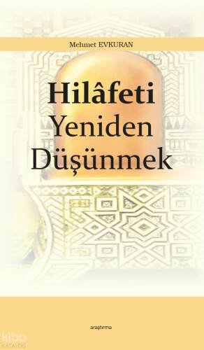 Hilâfeti Yeniden Düşünmek - 1