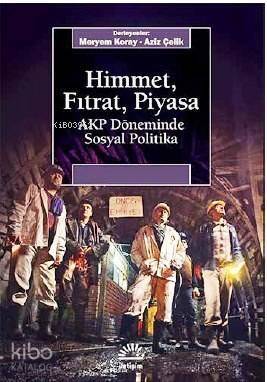 Himmet, Fıtrat, Piyasa; AKP Döneminde Sosyal Politika - 1