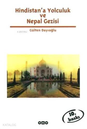 Hindistan'a Yolculuk ve Nepal Gezisi; Tüm Zamanların Gözdesi - 1