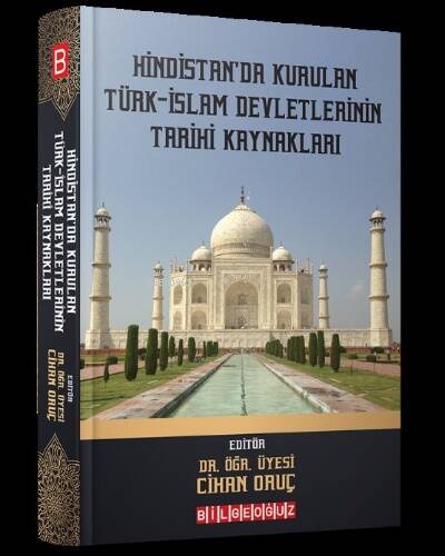 Hindistan'da Kurulan Türk-İslam Devletlerinin Tarihi Kaynakları - 1