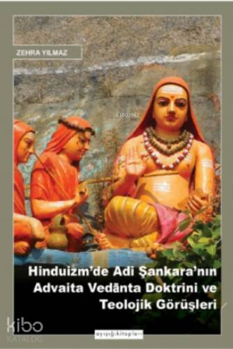 Hinduizm’de Adi Şankara’nın Advaita Vedānta Doktrini ve Teolojik Görüşleri - 1