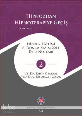 Hipnoza Giriş Ve Uygulama; Hipnoz Eğitimi 6 Dönem Eylül 2011 Ders Notları - 2 - 1