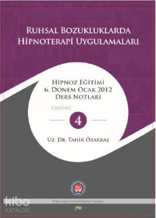 Hipnoza Giriş Ve Uygulama; Hipnoz Eğitimi 6 Dönem Eylül 2011 Ders Notları - 4 - 1