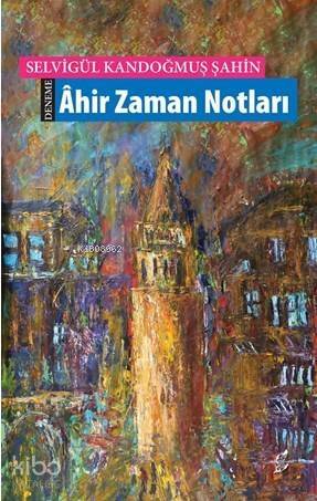 Âhir Zaman Notları - 1