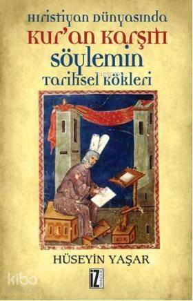 Hıristiyan Dünyasında Kur'an Karşıtı Söylemin Tarihsel Kökleri - 1