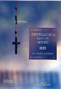 Hıristiyanlıkta Pavlus Gerçeği - 1