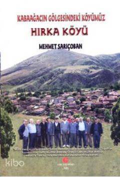 Hırka Köyü; Kabaağacın Gölgesindeki Köyümüz - 1