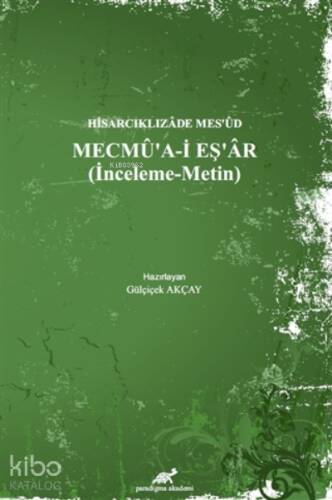 Hisarcıklızade Mes’ud - Mecmu’a-İ Eş’ar ;(İnceleme - Metin) - 1