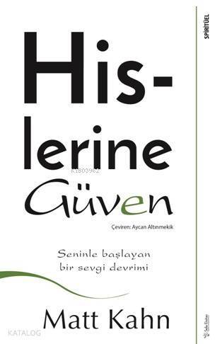 Hislerine Güven; Seninle Başlayan Bir Sevgi Devrimi - 1