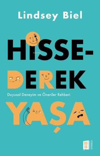 Hissederek Yaşa;Duyusal Deneyim ve Öneriler Rehberi - 1