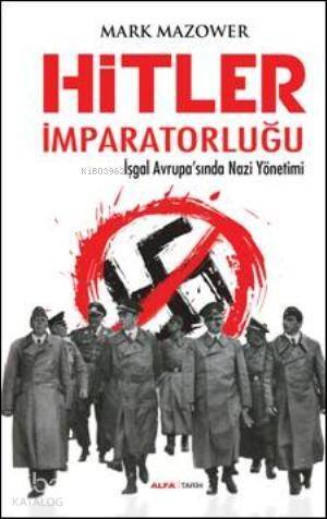 Hitler İmparatorluğu; İşgal Avrupasında Nazi Yönetimi - 1