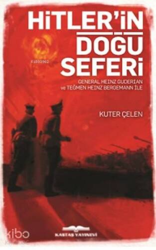 Hitler'in Doğu Seferi; Genereral Heınz Guderıan ve Teğmen Heınz Bergemann ile - 1