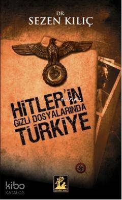 Hitler'in Gizli Dosyalarında Türkiye - 1