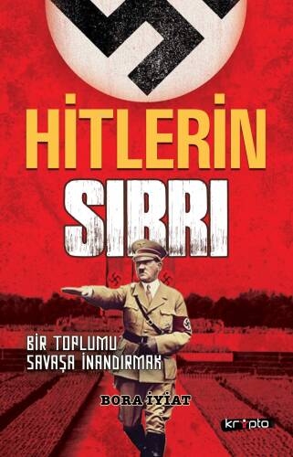 Hitlerin Sırrı;Bir Toplumu Savaşa İnandırmak - 1