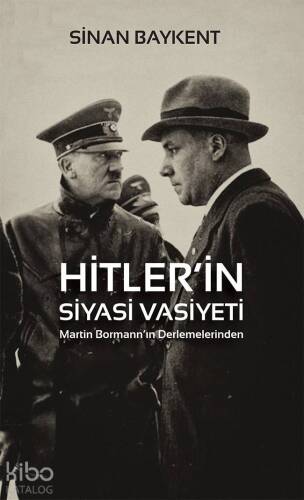 Hitler'in Siyasi Vasiyeti; Martin Bormann'ın Derlemelerinden - 1