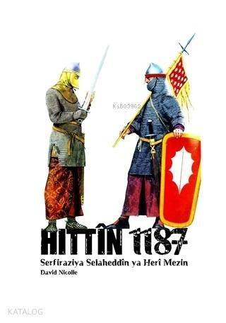 Hittin 1187 - Serfiraziya Heri Mezin ya Selaheddin - 1