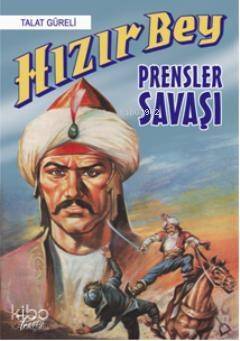 Hızır Bey - Prensler Savaşı - 1