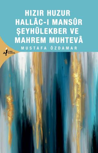 Hızır Huzur Hallacı Mansur Şeyhül Ekber Ve Mahrem Muhteva;Şeyhül Ekber Ve Mahrem Muhteva - 1