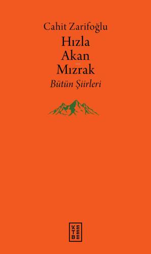 Hızla Akan Mızrak;Bütün Şiirleri - 1