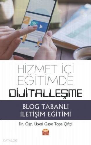 Hizmet İçi Eğitimde Dijitalleşme: Blog Tabanlı İletişim Eğitimi - 1