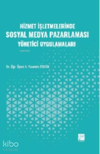 Hizmet İşletmelerinde Sosyal Medya Pazarlaması Yönetici Uygulamaları - 1