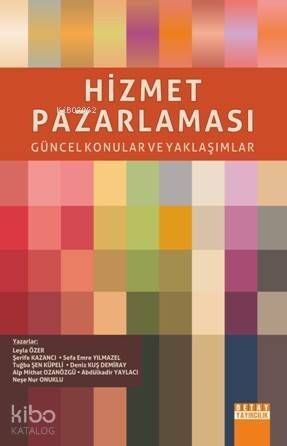 Hizmet Pazarlaması; Güncel Konular Ve Yaklaşımlar - 1