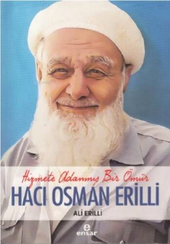 Hizmete Adanmış Bir Ömür Hacı Osman Erilli - 1