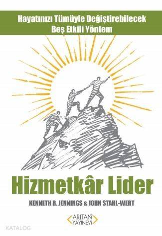 Hizmetkar Lider; Hayatınızı Tümüyle Değiştirebilecek Beş Etkili Yöntem - 1