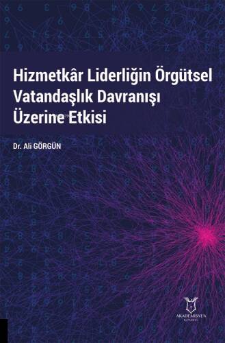 Hizmetkâr Liderliğin Örgütsel Vatandaşlık Davranışı Üzerine Etkisi - 1