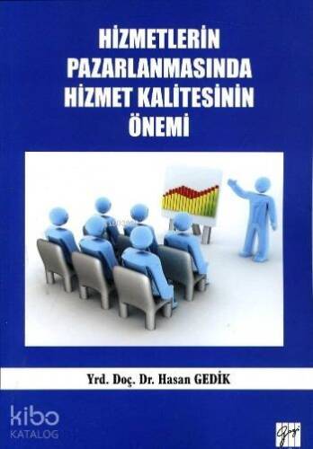 Hizmetlerin Pazarlanmasında Hizmet Kalitesinin Önemi - 1