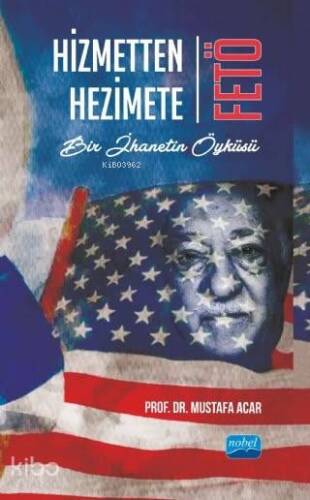 Hizmetten Hezimete : FETÖ - Bir İhanetin Öyküsü - 1