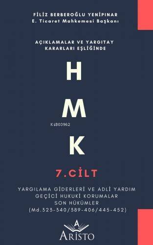 HMK - 7. Cilt - Yargılama Giderleri ve Adli Yardım • Geçici Hukuki Korumalar • Son Hükümler - 1