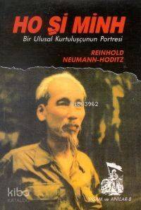 Ho Şi Minh / Bir Ulusal Kurtuluşçunun Portresi - 1