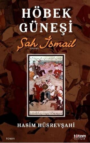 Höbek Güneşi;Şah İsmail - 1