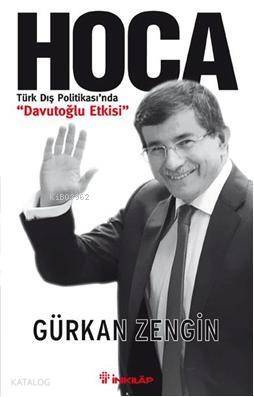 Hoca; Türk Dış Politikasında Davutoğlu Etkisi - 1