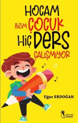 Hocam Bizim Çocuk Hiç Ders Çalışmıyor - 1