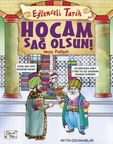 Hocam Sağolsun İmza: Padişah; Eğlenceli Tarih - 1