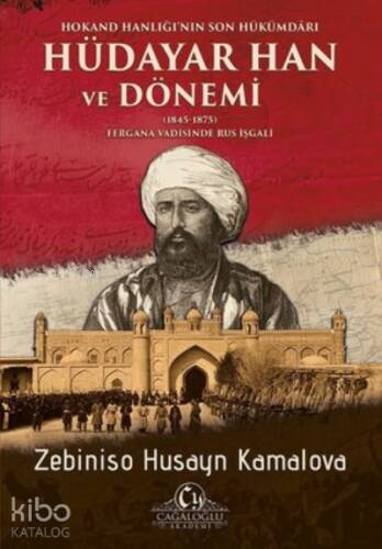 Hokand Hanlığı’nın Son Hükümdarı Hüdayar Han ve Dönemi (1845-1875) ;Fergana Vadisinde Rus İşgali - 1