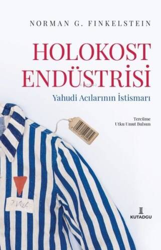 Holokost Endüstrisi - Yahudi Acılarının İstismarı - 1